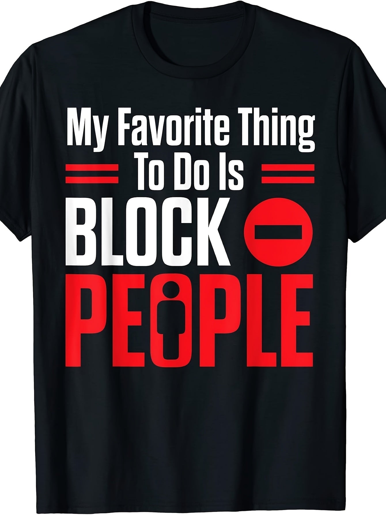My Favorite Thing to Do Is Block People Social-Media Funny T-Shirt