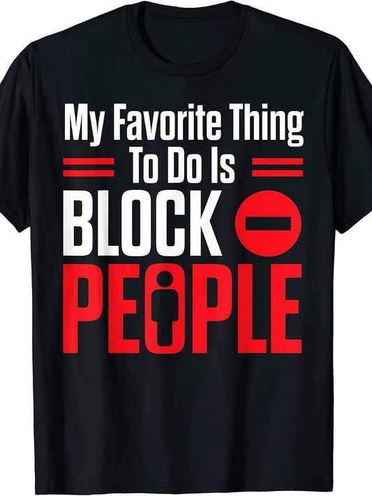 My Favorite Thing to Do Is Block People Social-Media Funny T-Shirt