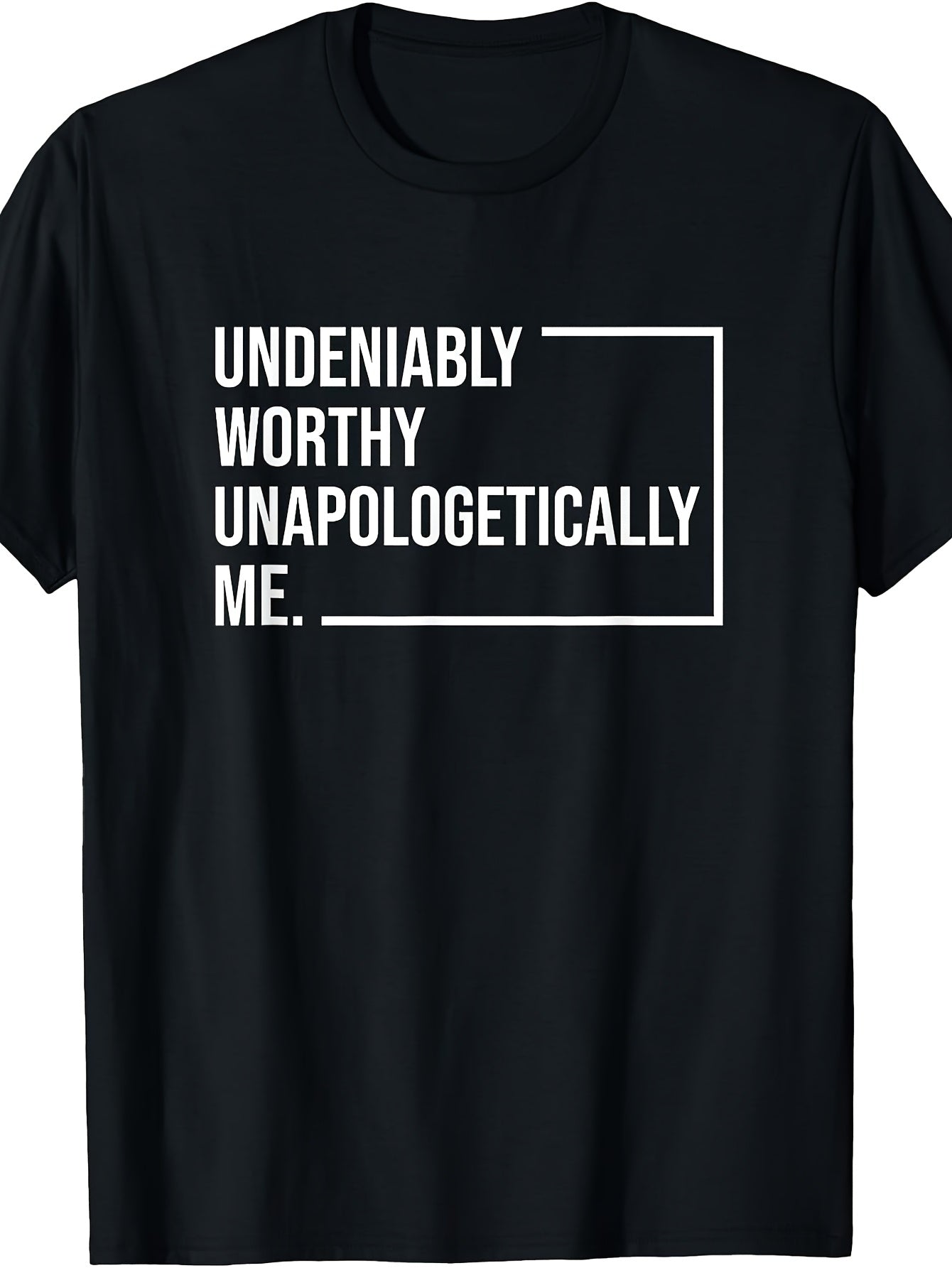 Men'S And Women'S T-Shirt, Undeniably Worthy Unapologetically Me Quote Design, Casual Daily Wear Summer Spring Fall