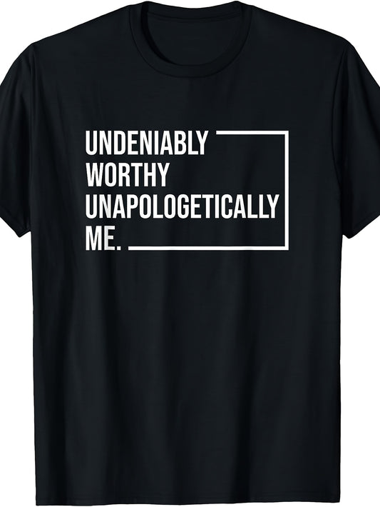 Men'S And Women'S T-Shirt, Undeniably Worthy Unapologetically Me Quote Design, Casual Daily Wear Summer Spring Fall