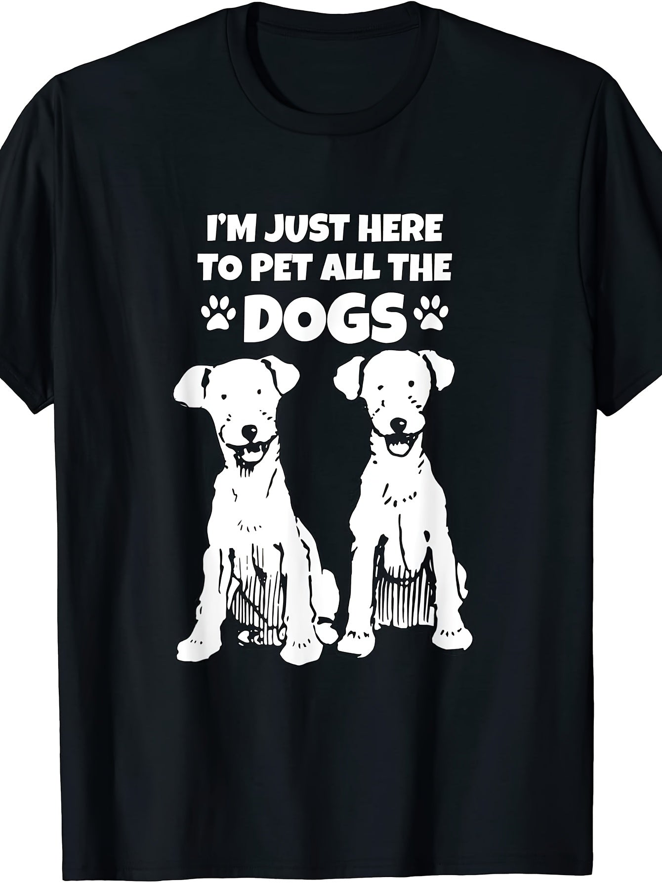 Just Here to Pet The Dogs - Cartoon Dog T-Shirt for Men Women