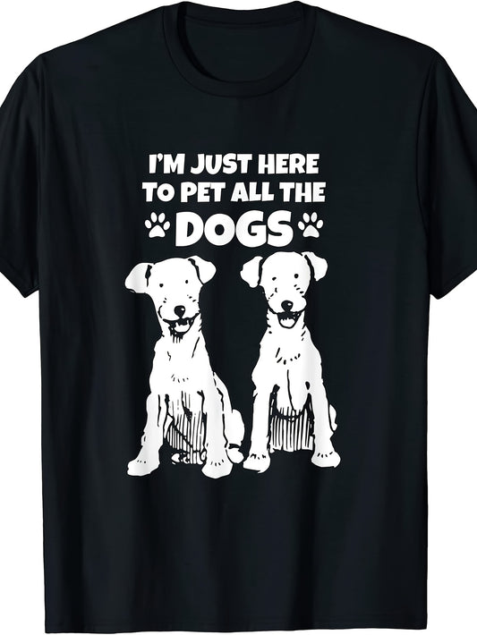 Just Here to Pet The Dogs - Cartoon Dog T-Shirt for Men Women