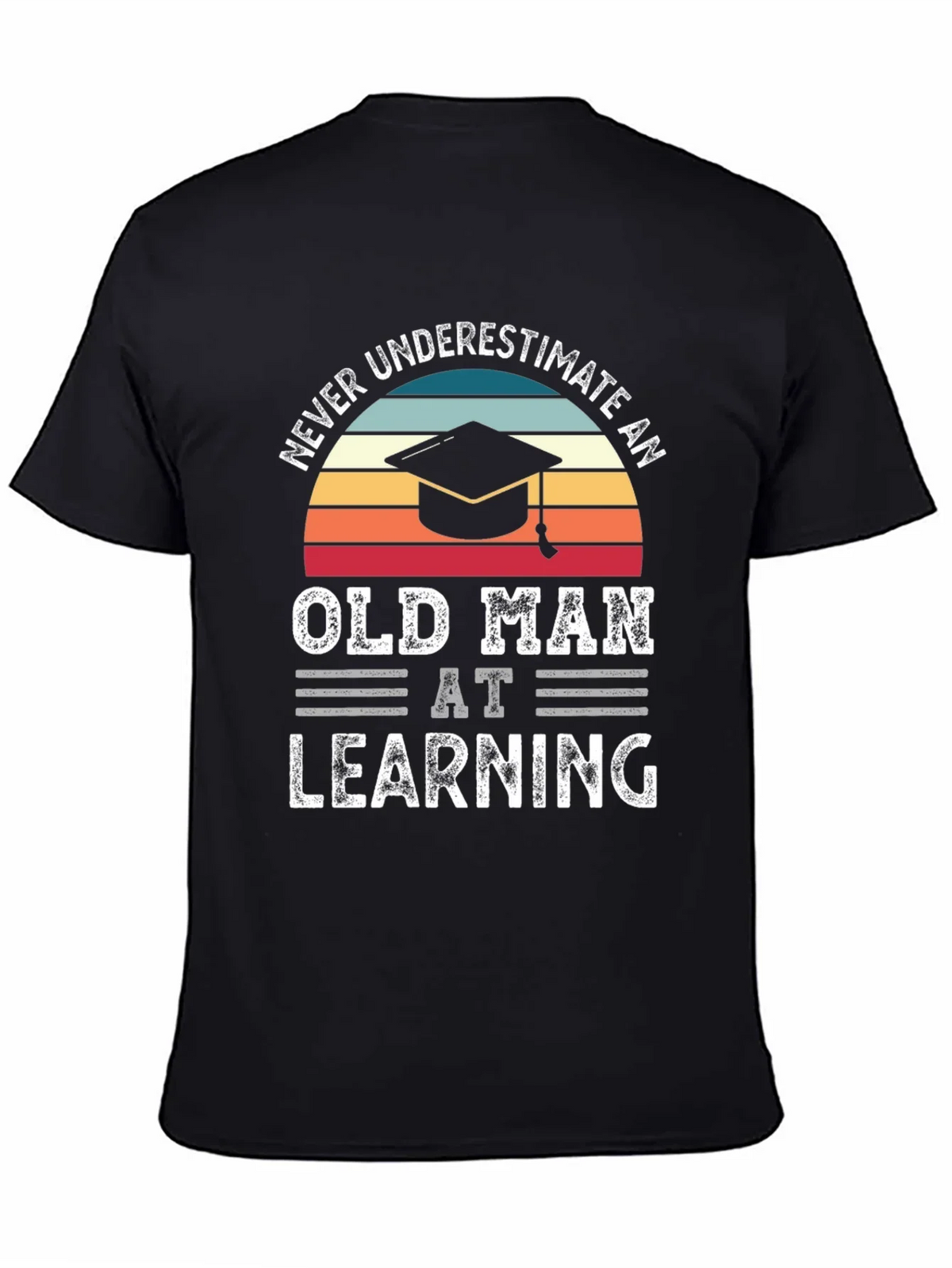 Never Underestimate An Old Man At Learning T-Shirt